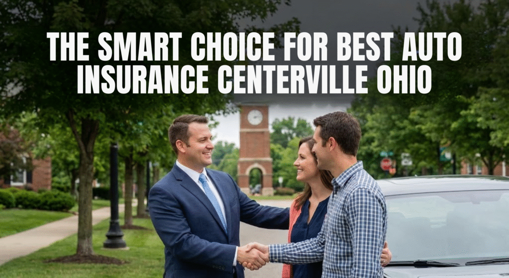 The Smart Choice for Best Auto Insurance Centerville Ohio